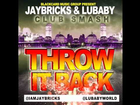 JayBricks & LuBaby - Throw It Back [2012] *JOOK MUSIC*