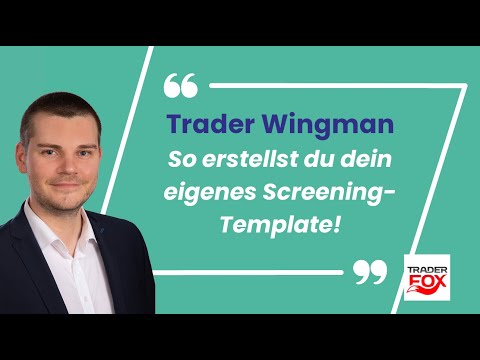 Trader Wingman – So erstellst du dein eigenes Screening-Template!