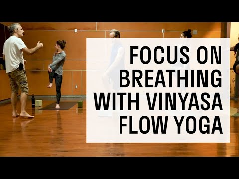 Focus on Breathing with Vinyasa Flow Yoga