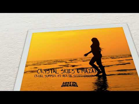 Crystal Skies, Mazare - Cruel Summer (feat. Bertie Scott) (Caslow Remix) | Lost In Dreams Records