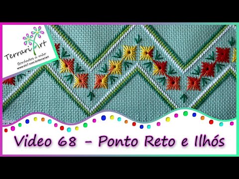Vídeo 68 -  Bordado Fácil - Ponto reto e ilhós