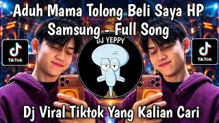 Download lagu DJ ADUH MAMA TOLONG BELI SAYA HP SAMSUNG FULL SONG VIRAL FYP TIKTOK TERBARU 2026 mp3
