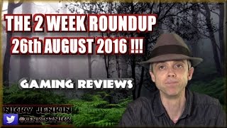 The 2 Week Roundup - 26th August 2016 ! - njenkin Gaming Reviews