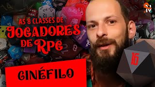 O Jogador Cinéfilo - As 8 Classes de Jogadores de RPG - Narradores Narrados Ep. 16