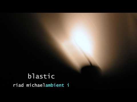 Riad Michael - Blastic (Official Audio)