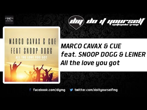 MARCO CAVAX & CUE feat. SNOOP DOGG & LEINER - All the love you got [Official]