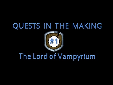 Quests in the Making #1 - Myreque VI: The Lord of Vampyrium