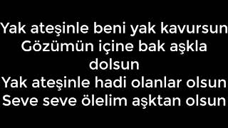 Gökhan Tepe - Yak Ateşinle Lyrics (Sözleri)
