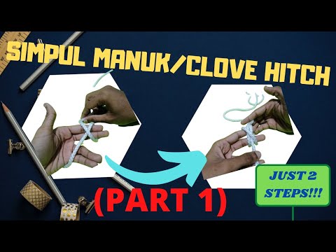 IKATAN SIMPUL MANUK (Clove Hitch). How to do it ?? (Part 1)