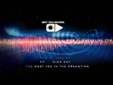Elis M. Feeling ft Nina Kay-I'll Meet you in the Dreamtime(Club Mix)