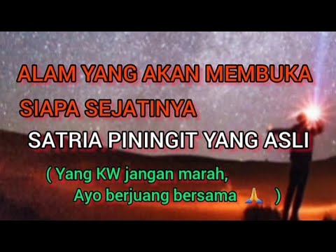 ALAM YANG AKAN MEMBUKA SIAPA SEJATINYA SATRIA PININGIT YANG ASLI  || SP 2021