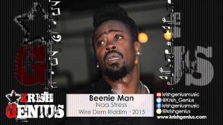 Beenie Man - Naa Stress [Wire Dem Riddim] May 2015