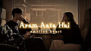 Aram Ata Hai Deedar Se Tere (Ek Lamha) Slowed + Re