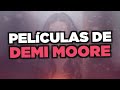 Las Mejores Películas De Demi Moore