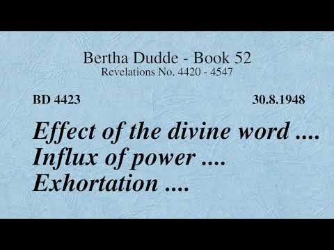 BD 4423 - EFFECT OF THE DIVINE WORD .... INFLUX OF POWER .... EXHORTATION ....