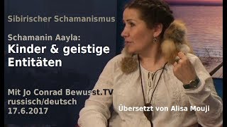 Kinder & Geister - Aayla (russisch/deutsch)| Bewusst.TV - 17.6.2017