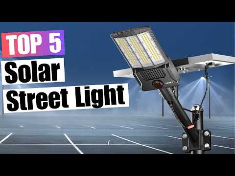 5 Best Solar Street Light | Which One Should You Choose? 2025 Top Picks