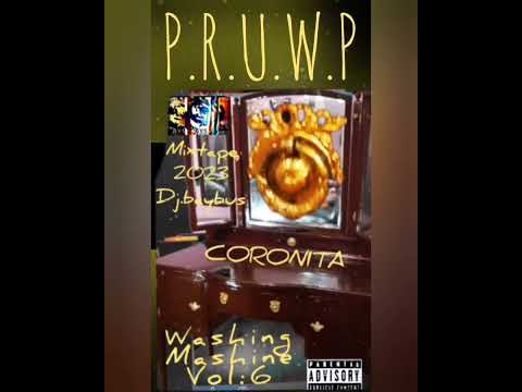 P.R.U.W.P-(Washing Mashine feat Tesla & Mr kefir Vol.6.) mixtape Coronita.2023.