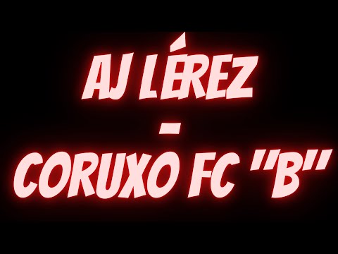 AJ Lérez - Coruxo CF "B"