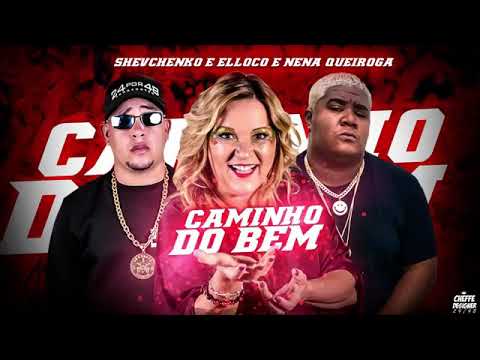 SHEVCHENKO E ELLOCO E NENA QUEIROGA - CAMINHO DO BEM MÚSICA NOVA EXCLUSIVA 2020