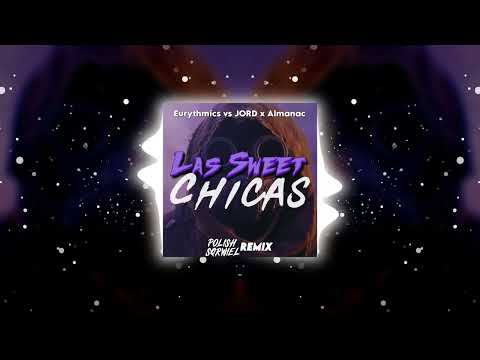 Eurythmics vs JORD x Almanac - Las Sweet Chicas (Polish Sqrwiel Remix)