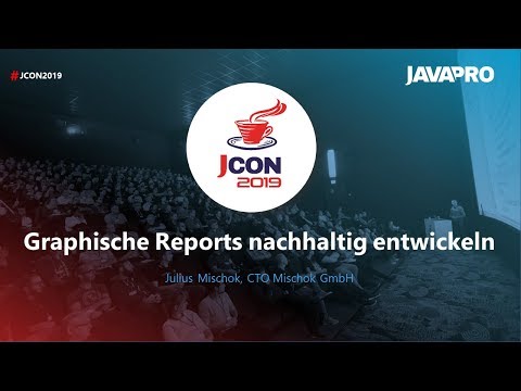 JCON2019 - Graphische Reports nachhaltig entwickeln - Julius Mischok