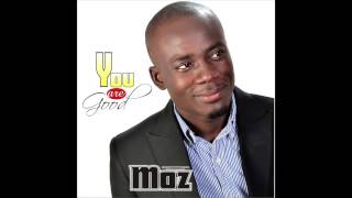 My God You Are Good - Moz
