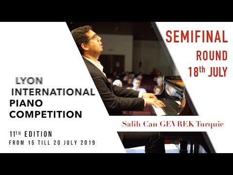 Lyon International Piano Competition I Semifinal Round I Salih Can GEVREK Turquie