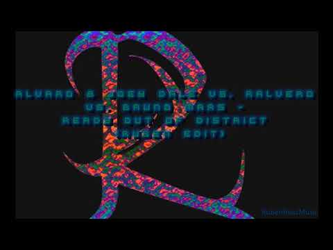 Alvaro & Joey Dale vs. Ralvero vs. Bruno Mars - Ready Out Of District (RubenReac Edit)