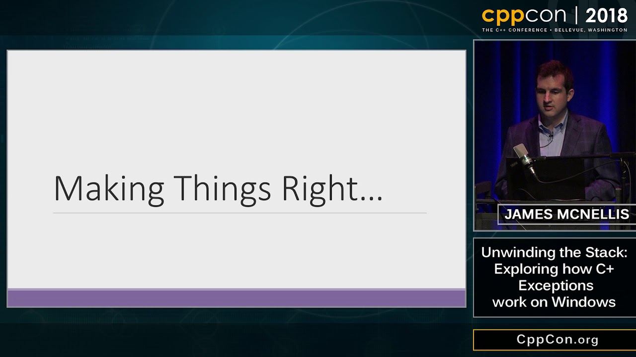 CppCon 2018: James McNellis “Unwinding the Stack: Exploring How C++ Exceptions Work on Windows”