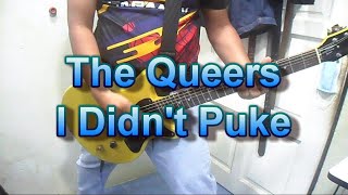 The Queers - I Didn&#39;t Puke (Guitar Cover)