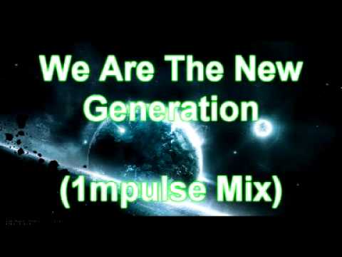 MasterTNQ - We Are The New Generation (1mpulsive Remix)