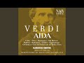 Aida, IGV 1, Act IV: "Presago il core della tua condanna" (Aida, Radamès)