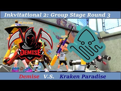 Splatoon 2: Inkvitational 2: Groups Round 3: Demise V.S. Kraken Paradise