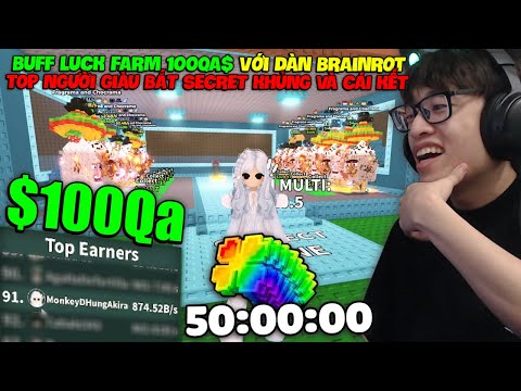 HÙNG AKIRA HÀNH TRÌNH 50H BUFF LUCK BẮT SECRET KHỦNG FARM 100QA LEO TOP NGƯỜI GIÀU STEAL A BRAINROT