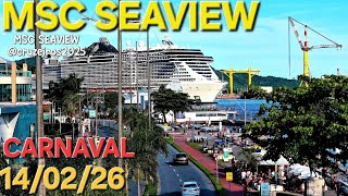 MSC SEAVIEW cruzeiro carnaval navio 14/02/26 Santos Buzios Salvador @cruzeiros2025 maior #drone