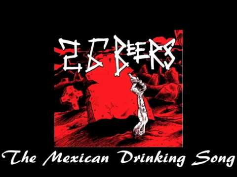 26 Beers - The Mexican Drinking Song