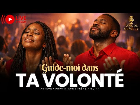 🔊 Guide-moi dans Ta volonté | Adoration d’abandon et de direction divine