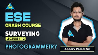 #12 Photogrammetry | Surveying By Apoorv Patodi Sir | CE | ESE