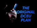 The Original DCEU Movie Slate…
