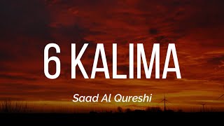 6 Kalimas Recitation by Saad Al Qureshi with Engli