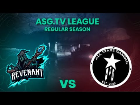 ASG.TV League: Revenant Esports vs  All-Stars Gaming