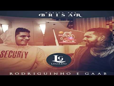 Rodriguinho e Gaab   CD Legado Música Pra Brisar 2017