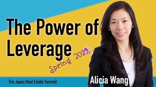 The Power of Leverage | Alicia Wang's Presentation for The Japan Real Estate Summit 2025