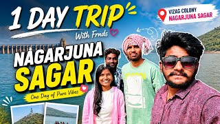 1 Day Trip to Nagarjuna Sagar with Friends 😍 | Best Memories Ever!
