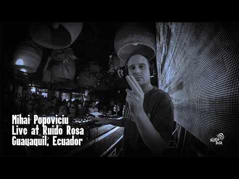 Mihai Popoviciu Dj set @RuidoRosa_ec  Guayaquil — Ecuador
