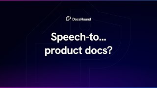 Create product docs with voice on DocsHound