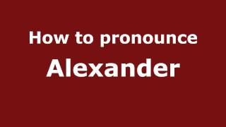 How to pronounce Alexander