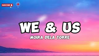We & Us - Moira Dela Torre (Lyrics)