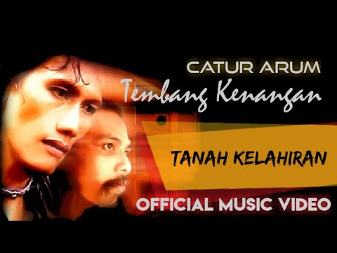 Catur Arum  - Tanah Kelahiran ( Official Music Video )